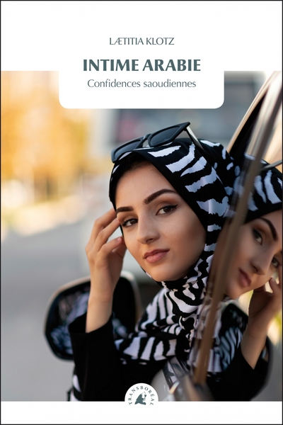 Image de Intime Arabie : confidences saoudiennes