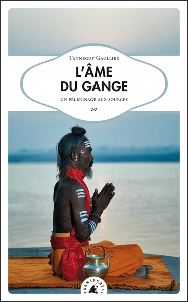Image de L’Âme du Gange - Un pèlerinage aux sources