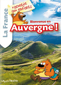 Picture of BIENVENUE EN AUVERGNE LA FRANCE RACONTEE AUX ENFANTS