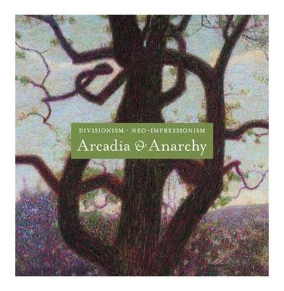 Picture of Divisionism Neo-Impressionism Arcadia and Anarchy /anglais