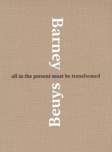 Picture of Barney Beuys All in the Present Must Be Transformed /anglais