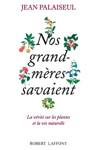 Image de Nos grand-mères savaient - La vérité sur les plantes et la vie naturelle