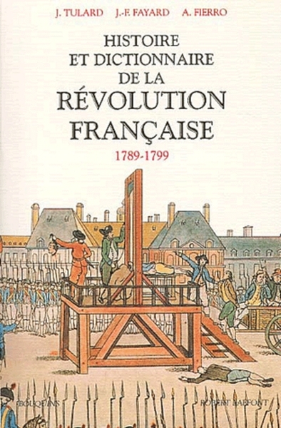 Image de Histoire et dictionnaire de la Révolution Française (1789-1799) - NE