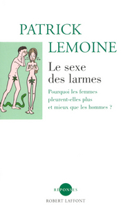 Image de Le sexe des larmes pourquoi les femmes pleurent- elles plus et mieux que les hommes ?