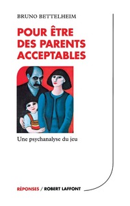 Image de Pour être des parents acceptables - Une psychanalyse du jeu