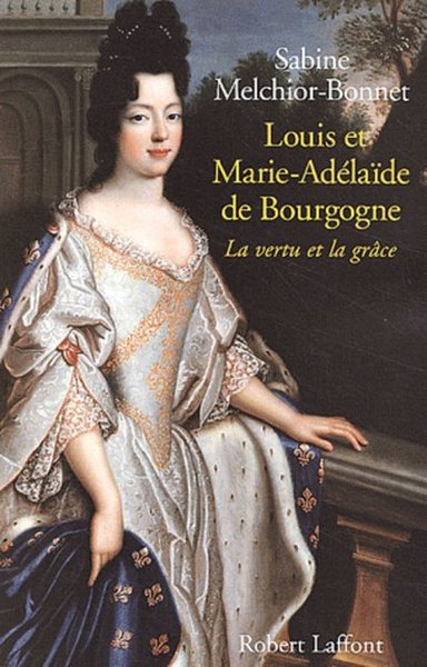 Image de Louis et Marie-Adélaïde de Bourgogne la vertu et la grâce