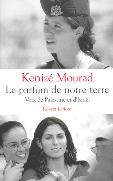 Image de Le parfum de notre terre voix de Palestine et d'Israël