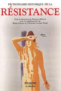 Image de Dictionnaire historique de la Résistance Résistance intérieure et France libre