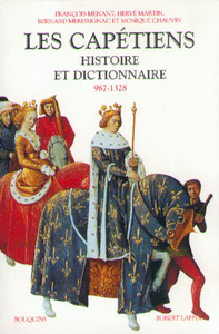Picture of Les Capétiens histoire et dictionnaire, 987-1328