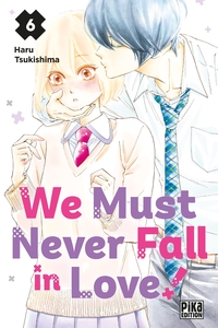 Image de We Must Never Fall in Love! T06