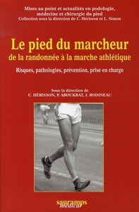 Image de LE PIED DU MARCHEUR DE LA RANDONNEE A LA MARCHE ATHLETIQUE. RISQUES, PATHOL., PR