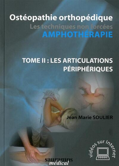 Picture of OSTEOPATHIE ORTHOPEDIQUE. LES TECHNIQUES NON FOCEES-AMPHOTHERAPIE T.2 LES ARTICU