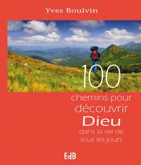 Picture of 100 chemins pour decouvrir dieu dans la vie de tous les jours