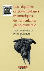 Image de LES SEQUELLES OSTEO-ARTICULAIRES TRAUMATISQUES DE L'ARTICULATION GLENO-HUMERALE