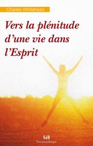 Image de Vers la plénitude d’une vie dans l’Esprit