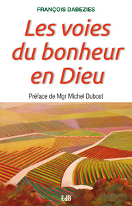 Picture of Les voies du bonheur en Dieu