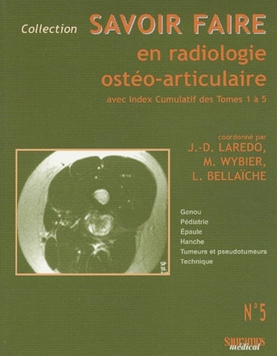 Image de SAVOIR FAIRE EN RADIOLOGIE OSTEOARTICULAIRE TOME 5