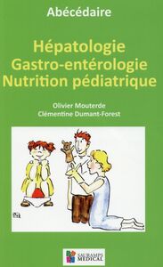 Picture of ABECEDAIRE - HEPATHOLOGIE GASTRO-ENTEROLOGIE NUTRITION PEDIATRIQUE