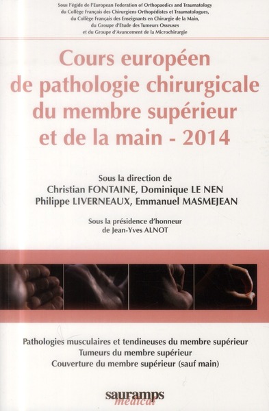 Picture of COURS EUROPEEN DE PATHOLOGIE CHIRURGICALE DU MEMBRE SUPERIEUR ET DE LA MAIN 2014
