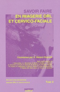 Image de SAVOIR FAIRE EN IMAGERIE ORL ET CERVICO FACIALE TOME 2