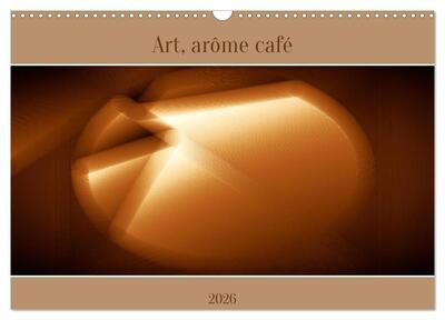 Picture of Art, arôme café (Calendrier mural 2026 DIN A3 vertical), CALVENDO calendrier mensuel