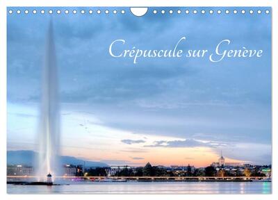 Picture of Crépuscule sur Genève (Calendrier mural 2026 DIN A4 vertical), CALVENDO calendrier mensuel