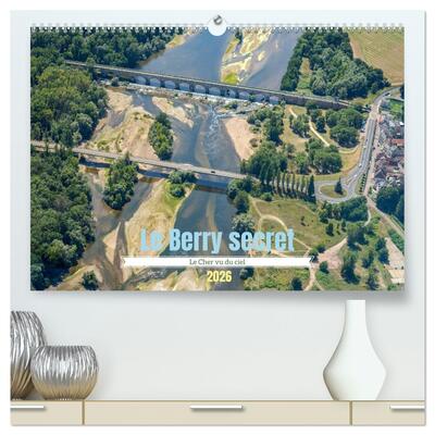 Image de Le Berry secret, le Cher vu du ciel  (Calendrier mural 2026 DIN A2 vertical) calendrier de bureau