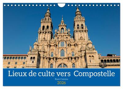 Picture of Lieux de culte vers Compostelle (Calendrier mural 2026 DIN A4 vertical), CALVENDO calendrier mensuel
