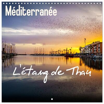 Picture of Méditerranée - L'étang de Thau (Calendrier mural carré 2026 30x30 cm) Calendrier double avec une page pour vos prises de notes
