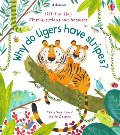 Image de Why do Tigers have Stripes ? - Lift-the-flap First Questions and Answers