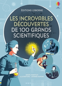 Image de Les incroyables découvertes de 100 grands scientifiques