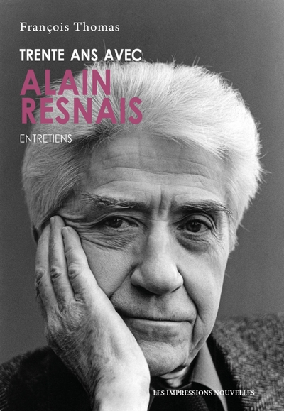 Picture of Trente ans avec Alain Resnais - Entretiens