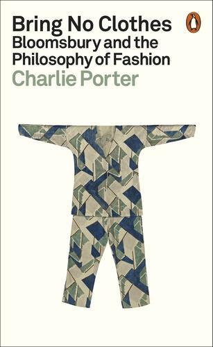 Picture of Bring No Clothes : Bloomsbury and the Philosophy of Fashion (paperback) /anglais