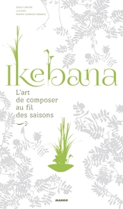 Image de IKEBANA, L'ART DE COMPOSER AU FIL DES SAISONS