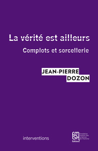 Image de La vérité est ailleurs - complots et sorcellerie
