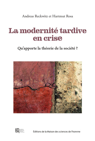 Image de LA MODERNITE TARDIVE EN CRISE. QU'APPORTE LA THEORIE DE LA SOCIETE ?