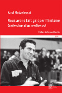Image de Nous avons fait galoper l'histoire - confessions d'un cavalier usé