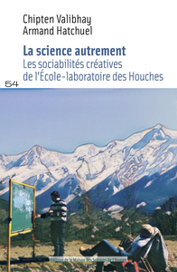 Picture of LA SCIENCE AUTREMENT. LES SOCIABILITES CREATIVES DE L'ECOLE-LABORATOIRE DES HOUCHES