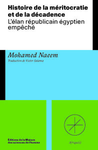 Picture of HISTOIRE DE LA MERITOCRATIE ET DE LA DECADENCE. L'ELAN REPUBLICAIN EGYPTIEN EMPECHE