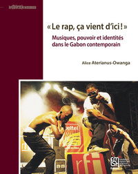Picture of Le rap, ça vient d'ici ! - musiques, pouvoir et identités dans le Gabon contemporain