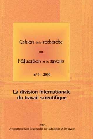 Image de CAHIERS DE LA RECHERCHE SUR L'EDUCATION ET LES SAVOIRS, N 9/2010. LA DIVISION INTERNATIONALE DU TRAV