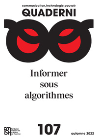 Picture of QUADERNI N 107 /AUTOMNE 2022, COMMUNICATION, TECHNOLOGIE, POUVOIR. IN ORMER SOUS ALGORITHMES