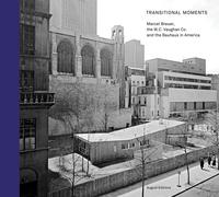 Picture of Transitional Moments Marcel Breuer W.C. Vaughan & Co and the Bauhaus in America /anglais