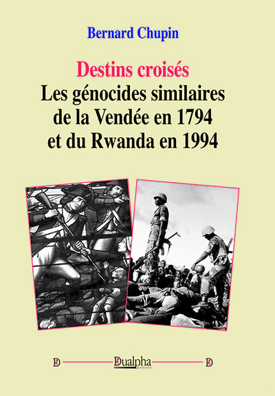Picture of Destins croisés - Les génocides similaires de la Vendée en 1794 et du Rwanda en 1994
