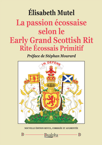 Picture of La passion écossaise selon le Early Grand Scottish Rit Rite Écossais Primitif