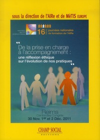 Image de Actes Des Journees De L'Aire : De La Prise En Charge A L'Accompagnement : Une Reflexion Ethique Sur L'Evolution De Nos Pratiques