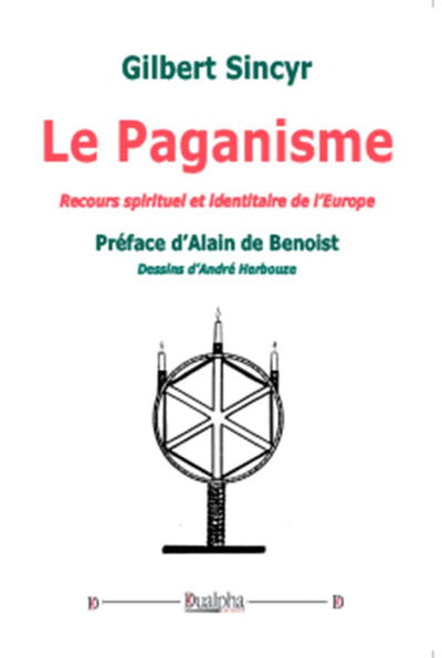 Picture of Le Paganisme. Recours spirituel et identitaire de l’Europe