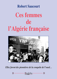 Picture of Ces femmes de l’Algérie française