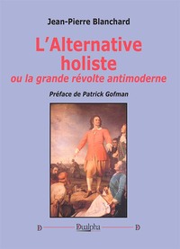 Image de L’Alternative holiste ou la grande révolte antimoderne
