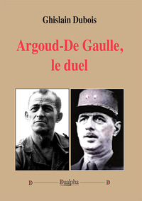Picture of Argoud - de Gaulle : Le duel